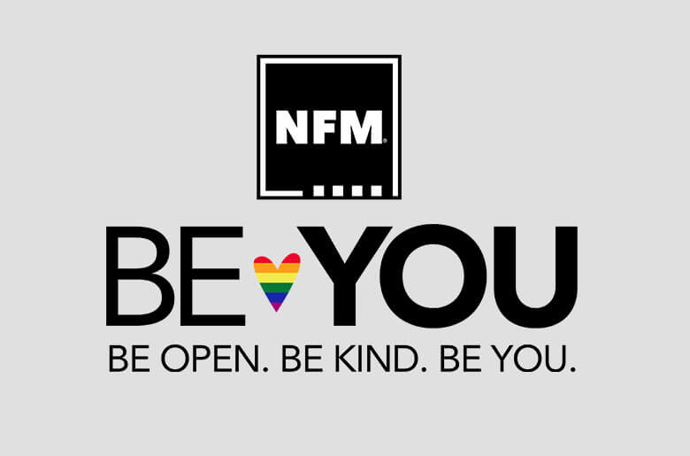 NFM Be You with rainbow heart | Be open. Be kind. Be you.